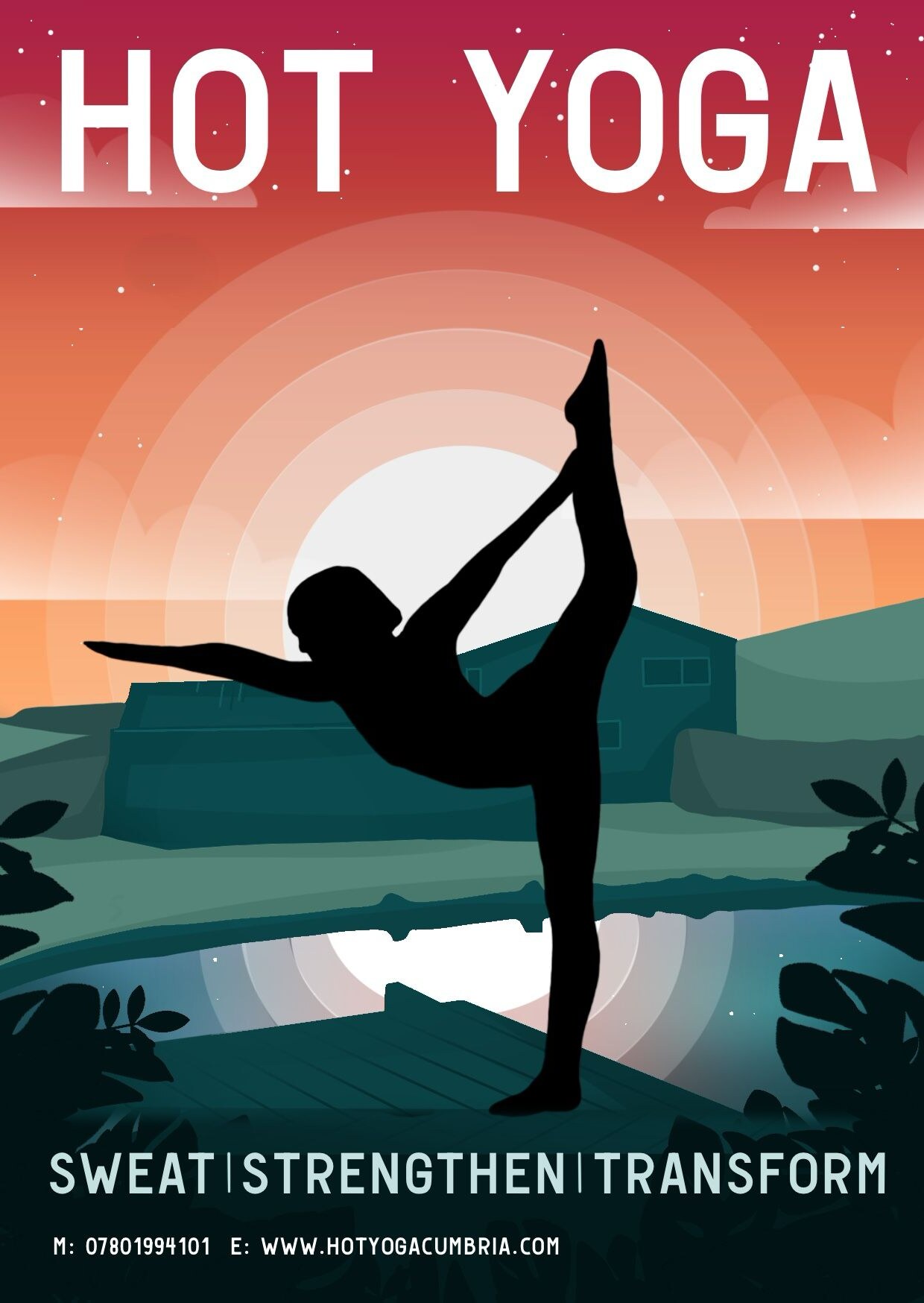 Hot Yoga poster — a silhouetted practitioner in standing bow pose against a Cumbrian sunset, above the words Sweat, Strengthen, Transform